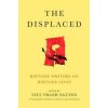 The Displaced Viet Thanh Nguyen