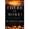 There Is More!: The Secret to Experiencing Gods Power to Change Your Life (Clark Randy)