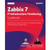 Zabbix 7 IT Infrastructure Monitoring Cookbook - Third Edition