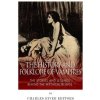 The History and Folklore of Vampires: The Stories and Legends Behind the Mythical Beings