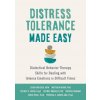 Distress Tolerance Made Easy: Dialectical Behavior Therapy Skills for Dealing with Intense Emotions in Difficult Times (Matthew Mckay,Jeffrey C. Wood)(Brožovaná)