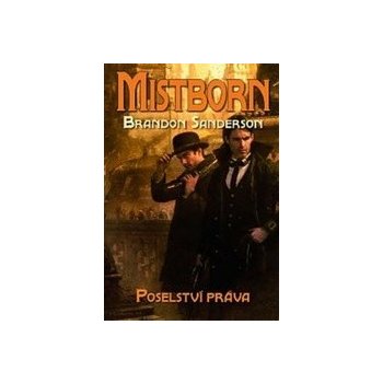 Mistborn 4 - Poselství práva Sanderson Brandon