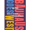 Bauhaus Goes West - autor neuvedený