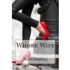 Whore Wife (Heidi Deepkiss)(Brožovaná)