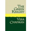 Green Knight (Vera Chapman)(Brožovaná)