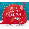 Don't Wake the Dragon: An Interactive Bedtime Story! (Bianca Schulze,Clever Publishing)(Pevná)