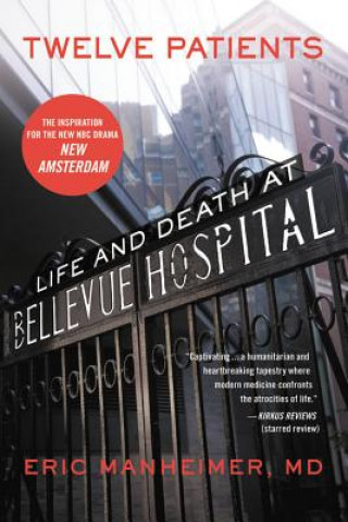 Twelve Patients: Life and Death at Bellevue Hospital Manheimer EricPaperback