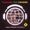 PLAYING FOR CHANGE: SONGS AROUND THE WORLD CD