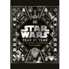 Star Wars™ Year by Year - Kristin Baver, Pablo Hidalgo, Daniel Wallace, Ryder Windham, DK