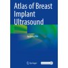 Atlas of Breast Implant Ultrasound (Jae Hong Kim)(Brožovaná)