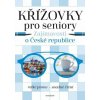 Křížovky pro seniory – Zajímavosti o České republice - kolektiv