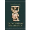 Za tajomstvami ríše Chetitov, 2. vydanie