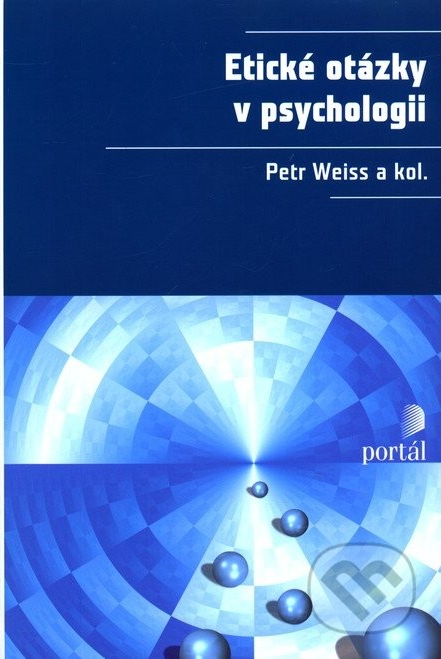 Etické otázky v psychologii - Petr Weiss