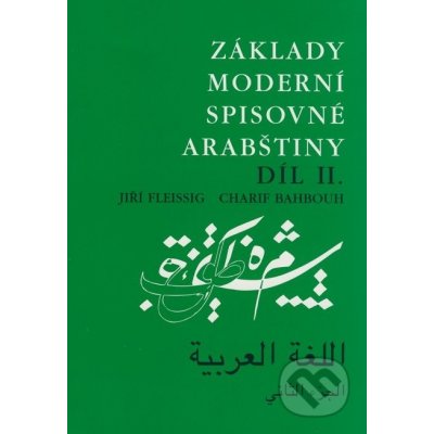 Základy moderní spisovné arabštiny 2. - Charif Bahbouh, Jiří Fleissig