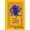 Tales of the Greek Heroes - Roger Lancelyn Green