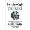 Psychológia peňazí - Morgan Housel