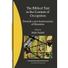 The Biblical Text in the Context of Occupation: Towards a new hermeneutics of liberation (Mitri Raheb,Mitri Raheb)(Brožovaná)