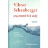 Viktor Schauberger a tajemství živé vody