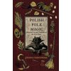 Polish Folk Magic (Joanna Tarnawska)(Brožovaná)
