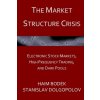 The Market Structure Crisis: Electronic Stock Markets, High Frequency Trading, and Dark Pools (Haim Bodek,Stanislav Dolgopolov)(Brožovaná)