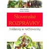Slovenské rozprávky, hádanky a rečňovank - Jaroslav Vodrážka; Elena Chmelová