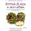 Anthony William: Štítná žláza a její léčba - Pravda o vzniku chronických onemocnění štítné žtlázy a nová cesta ke zdraví