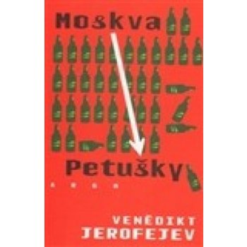 Moskva - Petušky - Venedikt Jerofejev