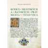 Kódex mestských a banských práv mesta Štiavnica - Milan Augustín