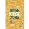 Umenie dobrého života (Rolf Dobelli)
