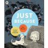 Just Because (Isabelle Arsenault)(Brožovaná)
