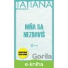 Mňa sa nezbavíš - Tatiana Brezinská