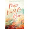 Mine Would Be You (K Jamila)(Brožovaná)