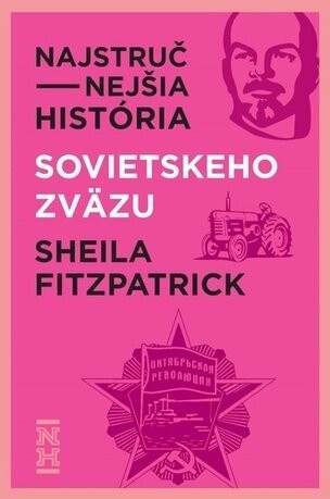 Najstručnejšia história Sovietskeho zväzu - Sheila Fitzpatrick