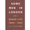 Some Men In London: Queer Life, 1960-1967