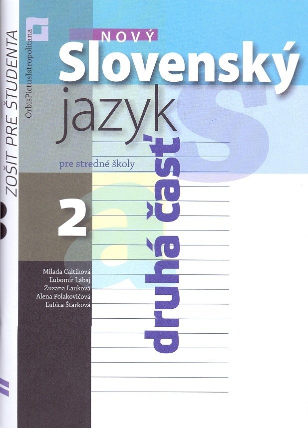 Nový Slovenský jazyk pre SŠ 2. roč. - Zošit pre študenta 2. časť