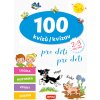100 kvízů pro děti (2-3 roky) / 100 kvízov pre deti (2-3 rokov) (CZ/SK vydanie)