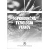 Reprodukčná fyziológia vtákov - Monika Okuliarová