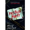 Prežijú piati