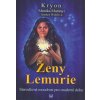 Kryon: Ženy Lemurie -Starodávná moudrost pro moderní dobu (Je lemurijská zkušenost relevantní i dnes?Mnohé z vás tehdy vyučovaly plejádské hvězdné matky základním duchovním pravdám a to je stále ve va