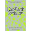 Half-Earth Socialism: A Plan to Save the Future from Extinction, Climate Change and Pandemics (Drew Pendergrass)(Brožovaná)