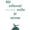 Mé erbovní zvíře je strom - Milan Ohnisko