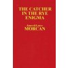 CATCHER IN THE RYE ENIGMA (James Morcan,Lance Morcan)()