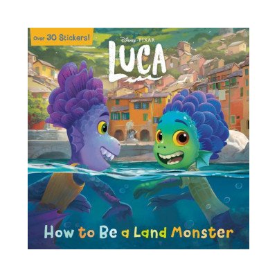 How to Be a Land Monster Disney/Pixar Luca