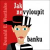 Jak nevyloupit banku - Donald E. Westlake