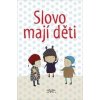 Slovo mají děti - Kolektiv