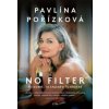 No Filter - Pavlína Pořízková