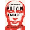 Putyin emberei - Hogyan szerezte vissza a KGB Oroszországot, és gyűrte maga alá a Nyugatot