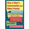 How To Start A Conversation And Make Friends (Don Gabor)(Brožovaná)