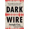 Dark Wire - Joseph Cox