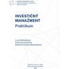 Investičný manažment. Praktikum. - Lucia Michalková, Katarína Zvaríková, Katarína Frajtová Michalíková